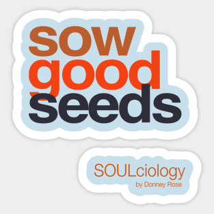 sow good seeds Sticker